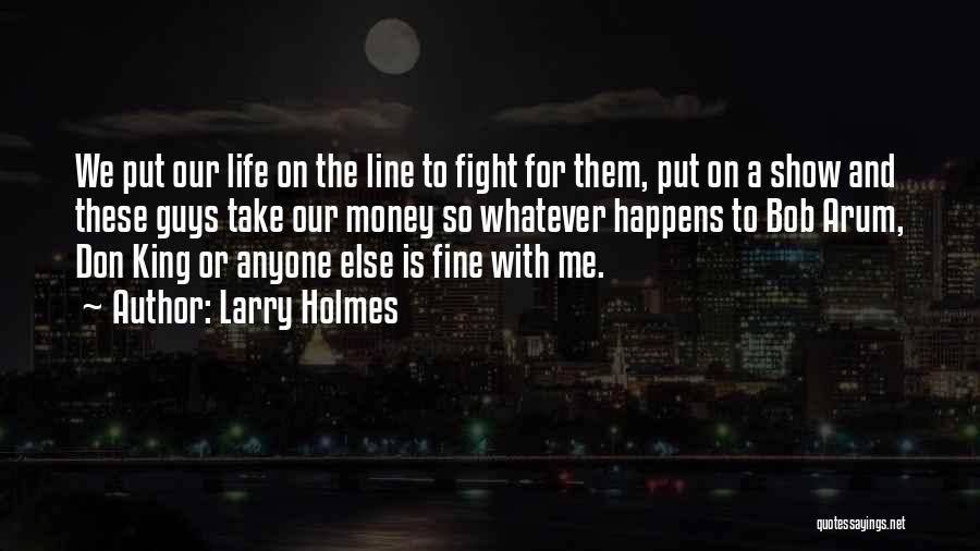 Show Me The Money Quotes By Larry Holmes