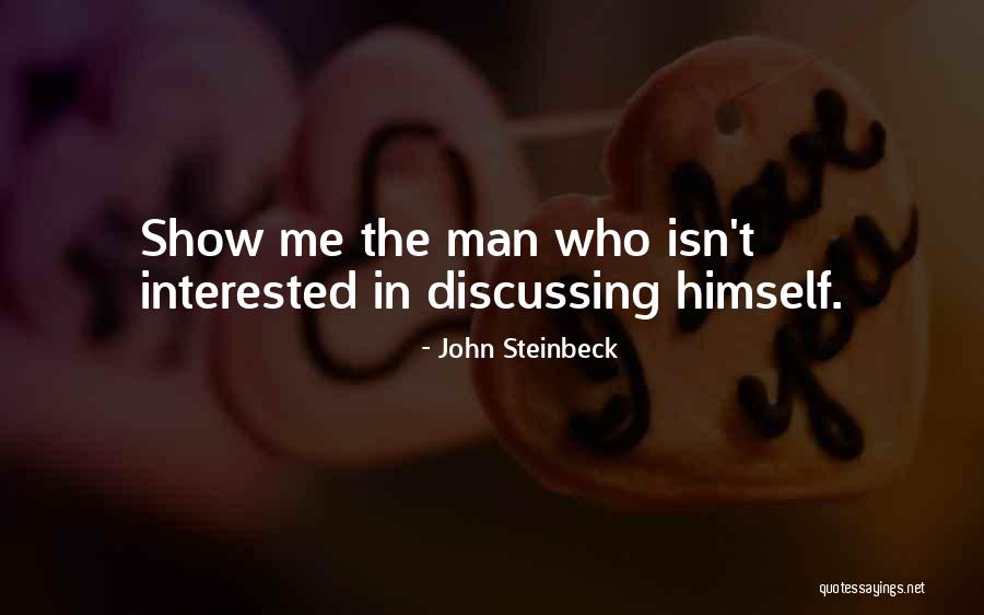 Show Me The Quotes By John Steinbeck Show Me The Quotes By John Steinbeck