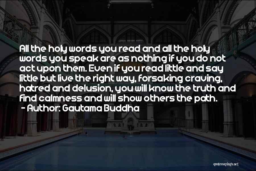 Show Me The Right Path Quotes By Gautama Buddha