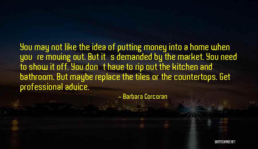 Show Me The Way To Go Home Quotes By Barbara Corcoran