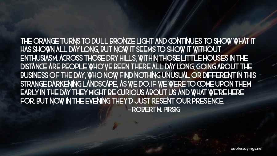 Show Me The Way To Go Home Quotes By Robert M. Pirsig