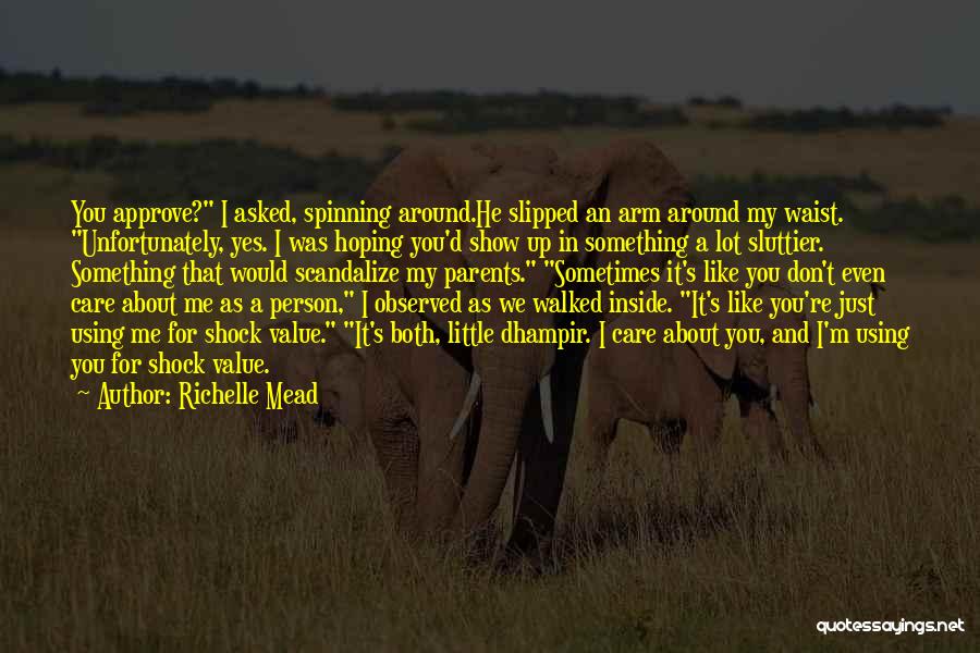 Show Me You Care Quotes By Richelle Mead