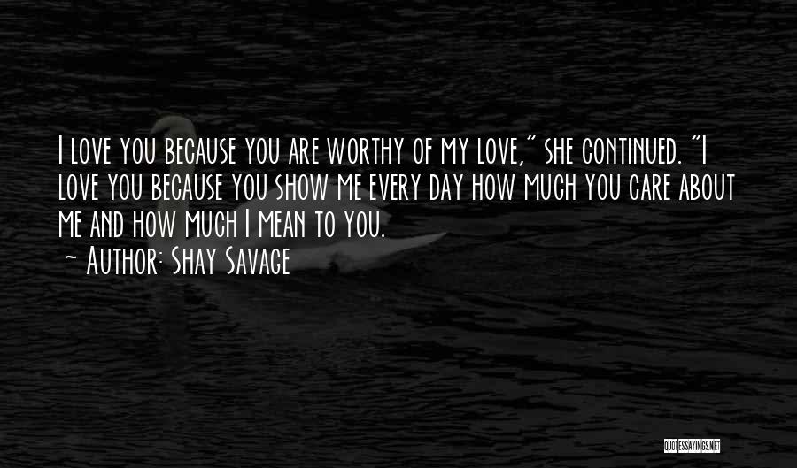 Show Me You Care Quotes By Shay Savage