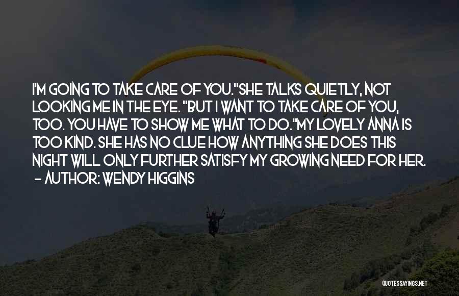 Show Me You Care Quotes By Wendy Higgins