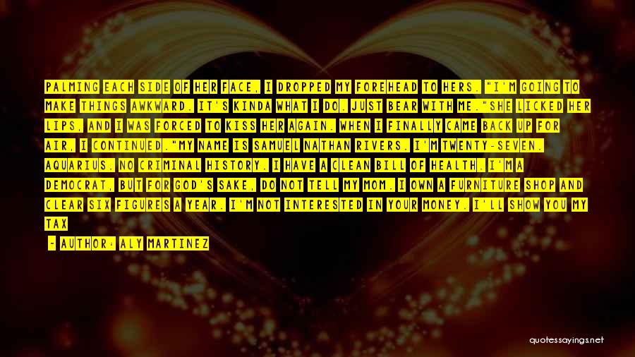 Show Me You Love Quotes By Aly Martinez Show Me You Love Quotes By Aly Martinez