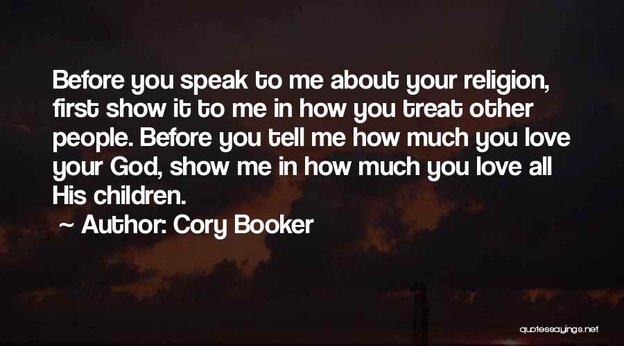 Show Me You Love Quotes By Cory Booker