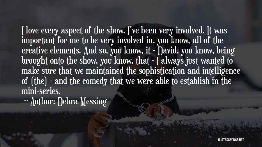 Show Me You Love Quotes By Debra Messing
