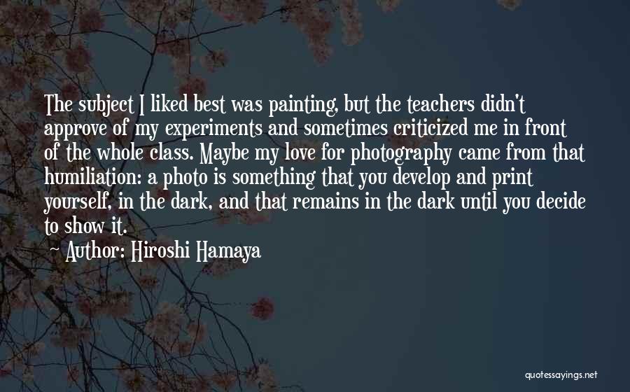 Show Me You Love Quotes By Hiroshi Hamaya Show Me You Love Quotes By Hiroshi Hamaya