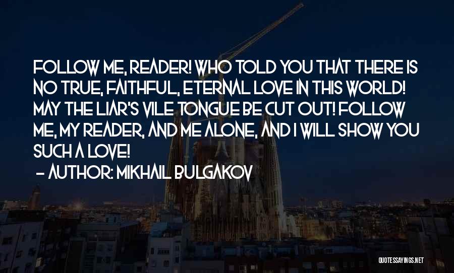 Show Me You Love Quotes By Mikhail Bulgakov