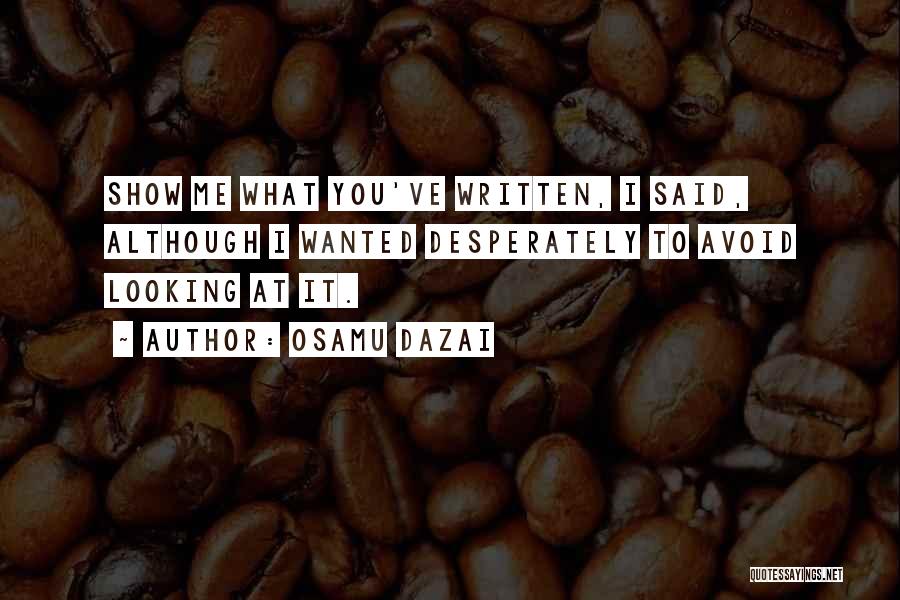 Show Me You Love Quotes By Osamu Dazai Show Me You Love Quotes By Osamu Dazai