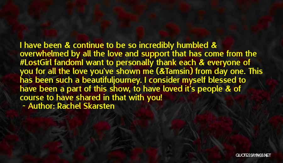 Show Me You Love Quotes By Rachel Skarsten Show Me You Love Quotes By Rachel Skarsten