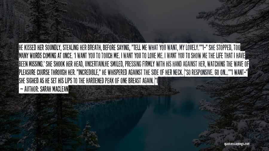 Show Me You Love Quotes By Sarah MacLean Show Me You Love Quotes By Sarah MacLean