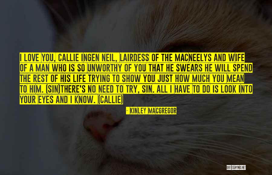 Show No Love Quotes By Kinley MacGregor Show No Love Quotes By Kinley MacGregor