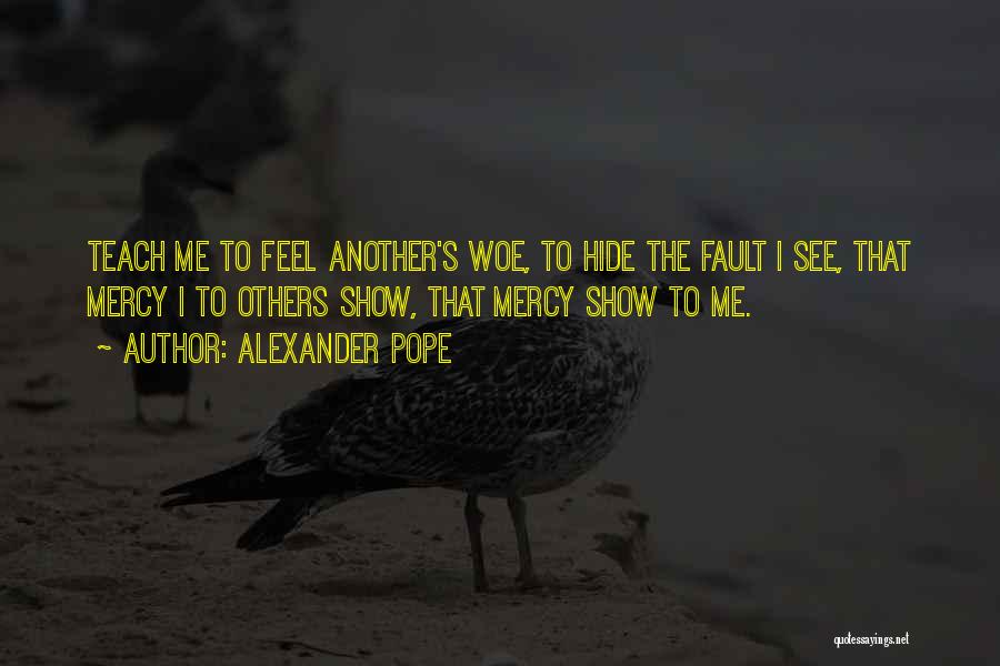 Show No Mercy Quotes By Alexander Pope