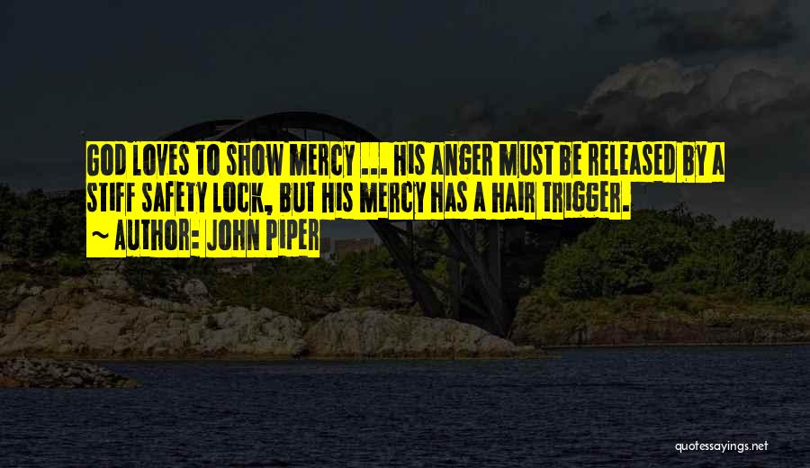 Show No Mercy Quotes By John Piper