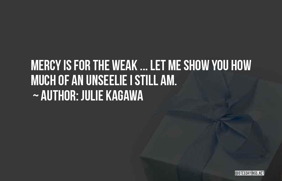 Show No Mercy Quotes By Julie Kagawa