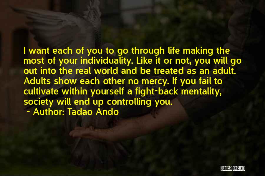 Show No Mercy Quotes By Tadao Ando