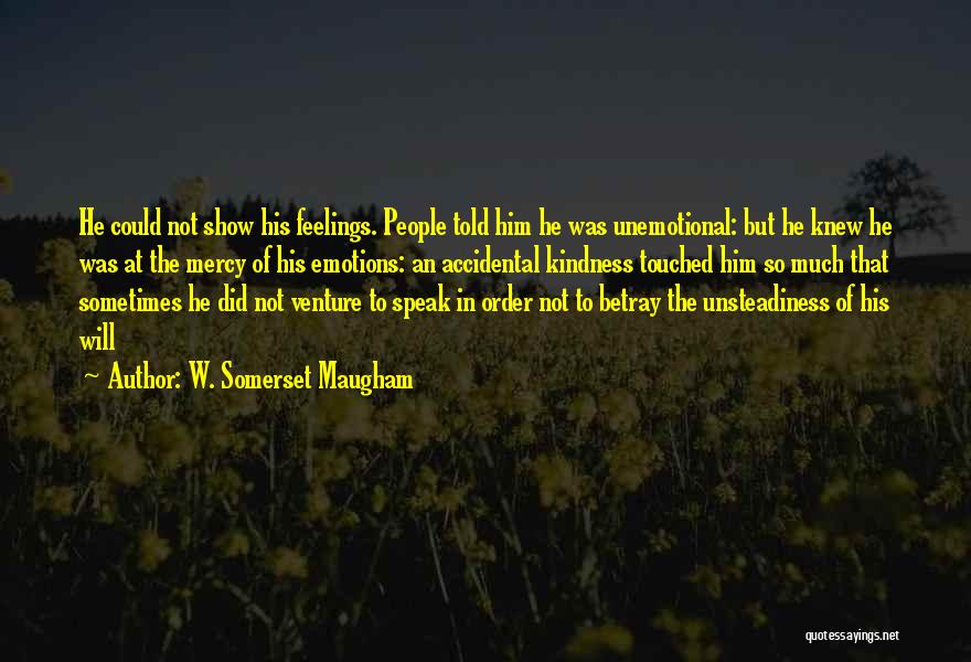 Show No Mercy Quotes By W. Somerset Maugham