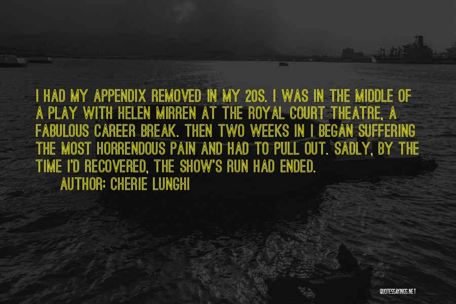 Show No Pain Quotes By Cherie Lunghi