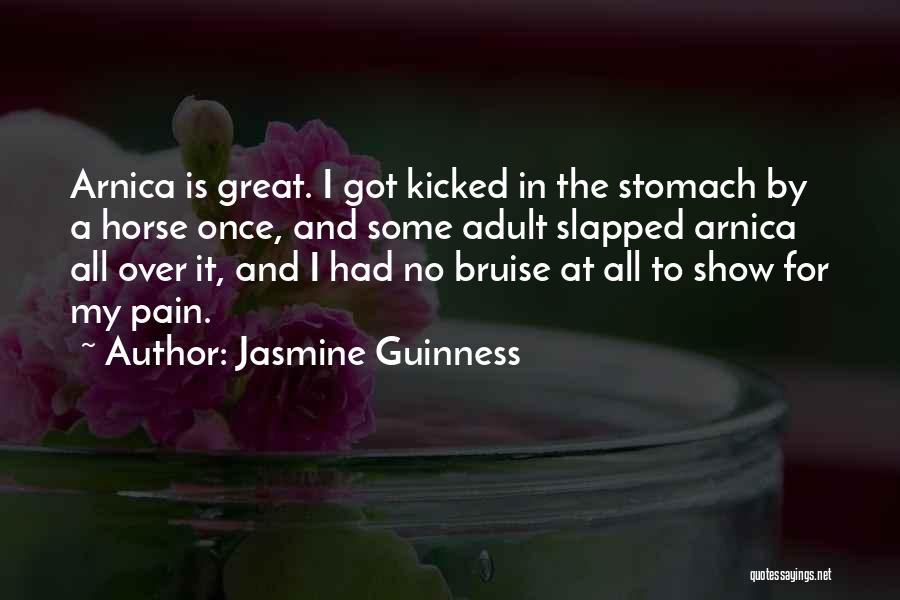 Show No Pain Quotes By Jasmine Guinness