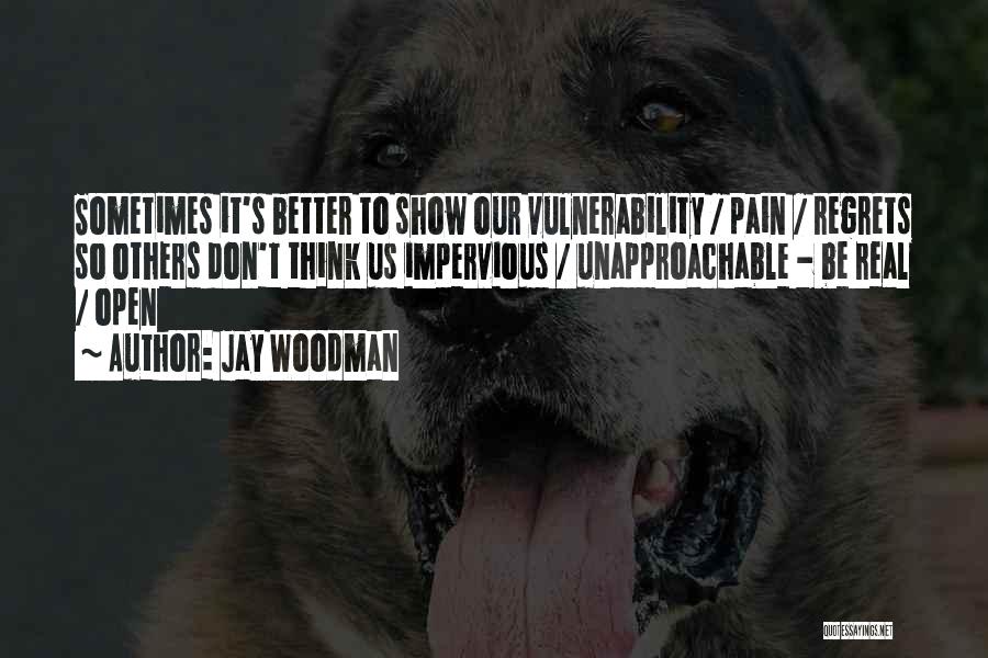 Show No Pain Quotes By Jay Woodman