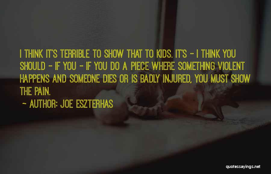 Show No Pain Quotes By Joe Eszterhas