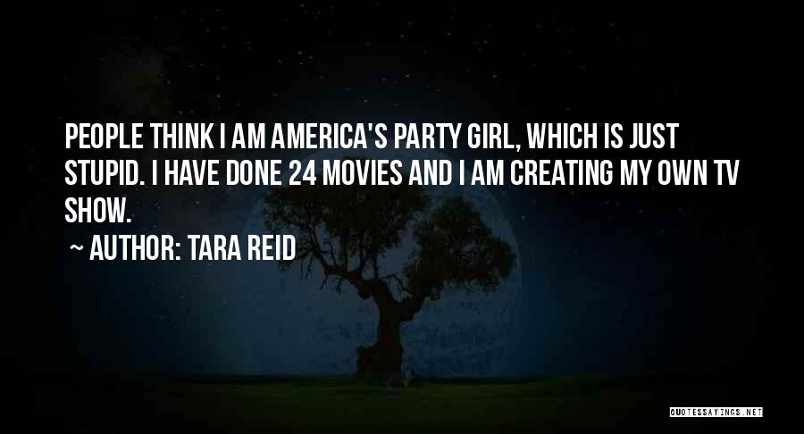 Show Off Girl Quotes By Tara Reid