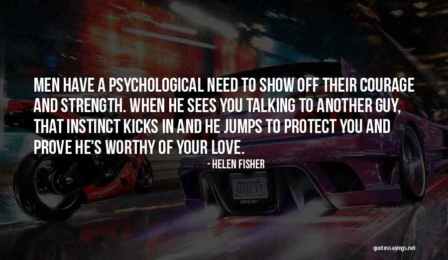 Show Off Love Quotes By Helen Fisher Show Off Love Quotes By Helen Fisher