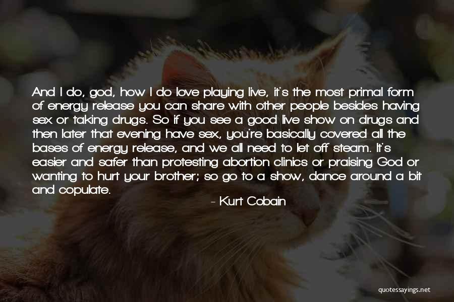 Show Off Love Quotes By Kurt Cobain Show Off Love Quotes By Kurt Cobain
