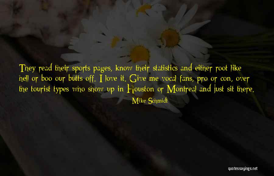 Show Off Love Quotes By Mike Schmidt Show Off Love Quotes By Mike Schmidt
