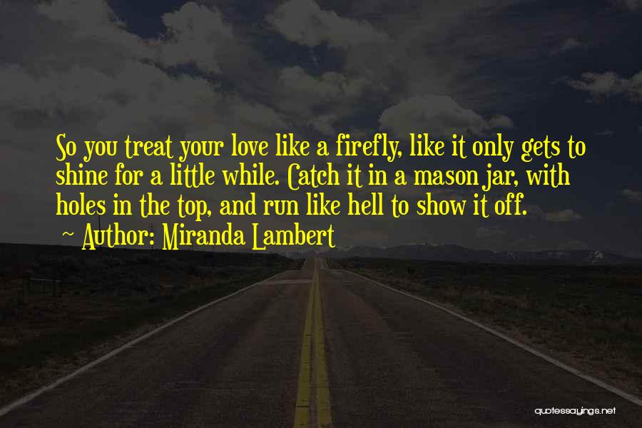 Show Off Love Quotes By Miranda Lambert