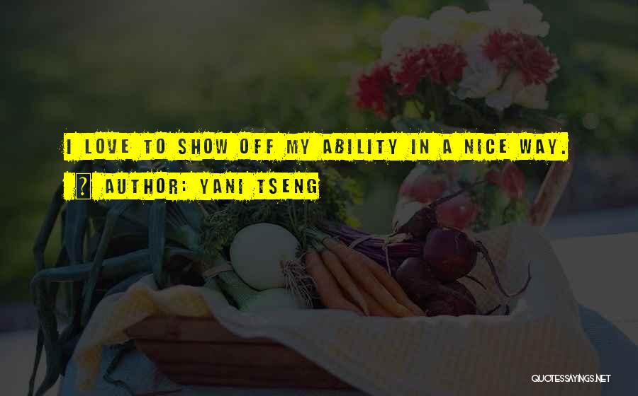 Show Off Love Quotes By Yani Tseng