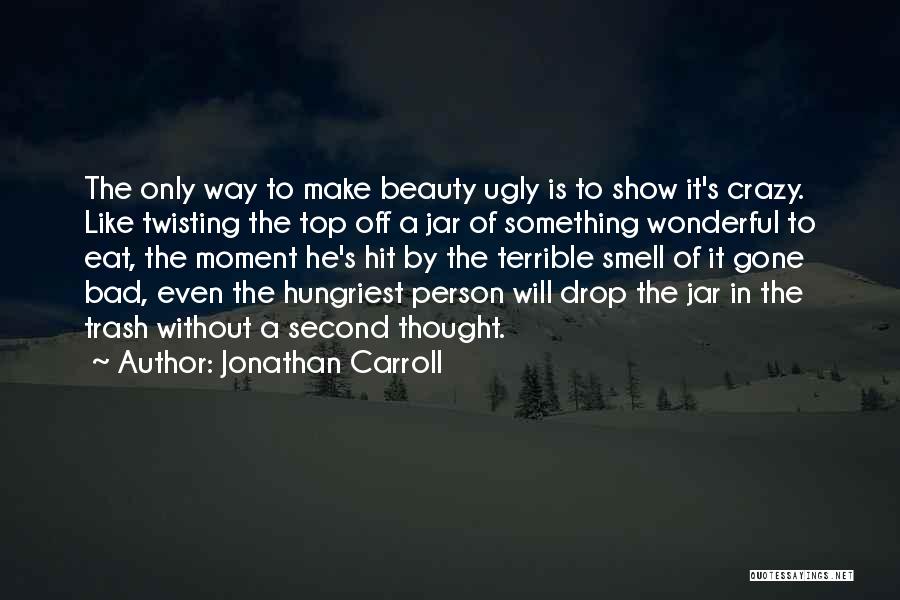 Show Off Person Quotes By Jonathan Carroll