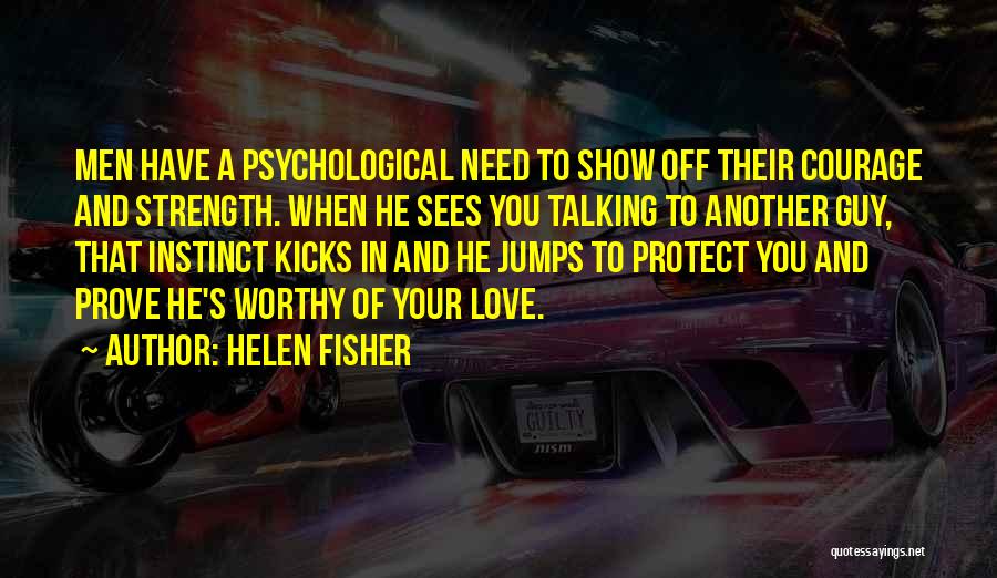 Show Off Your Love Quotes By Helen Fisher