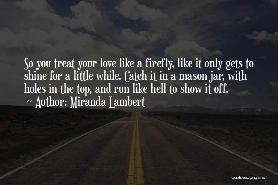 Show Off Your Love Quotes By Miranda Lambert