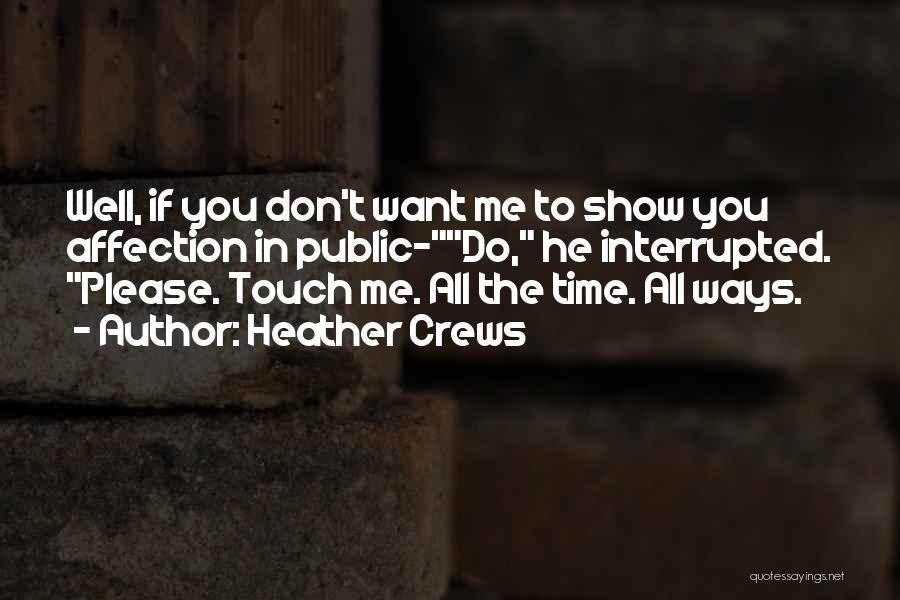 Show Some Affection Quotes By Heather Crews