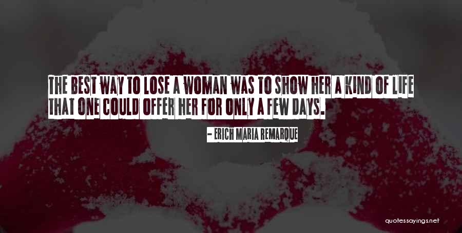 Show The Best Love Quotes By Erich Maria Remarque Show The Best Love Quotes By Erich Maria Remarque