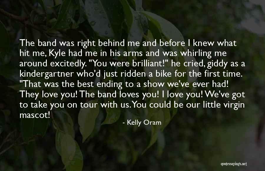 Show The Best Love Quotes By Kelly Oram