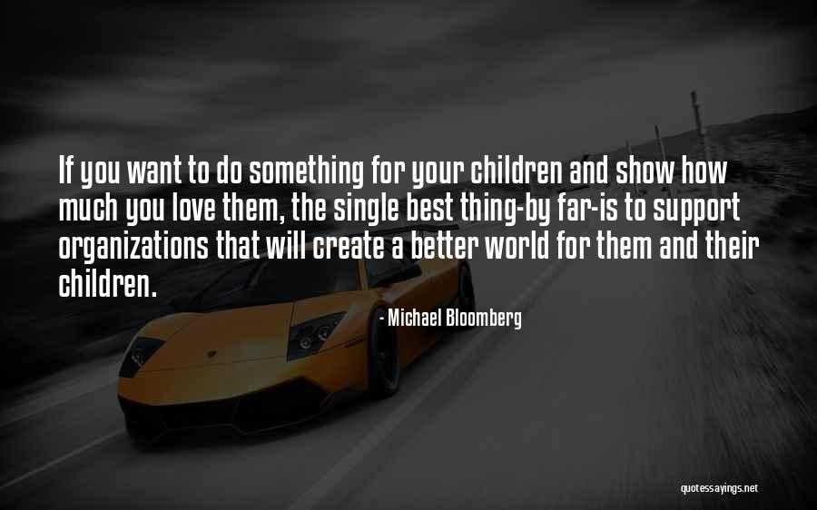 Show The Best Love Quotes By Michael Bloomberg Show The Best Love Quotes By Michael Bloomberg