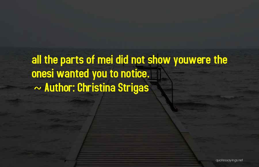 Show The Ones You Love Quotes By Christina Strigas