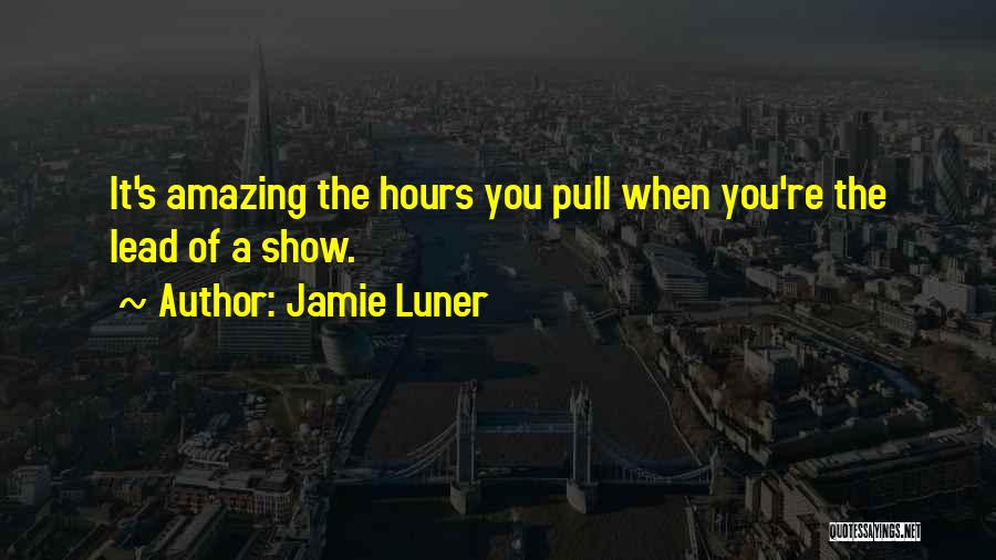 Show The Quotes By Jamie Luner