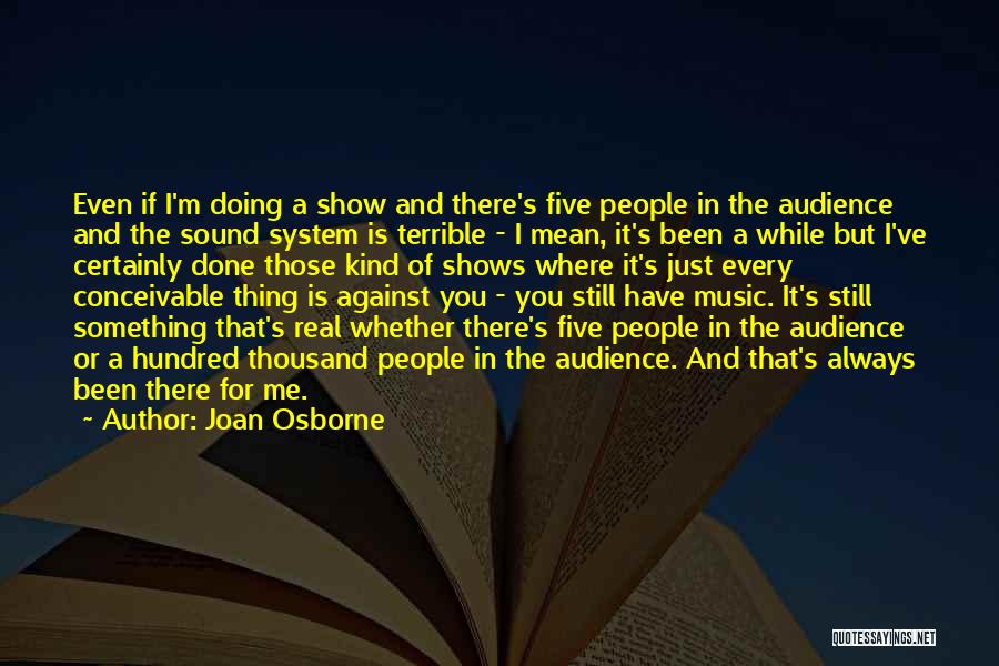 Show The Real Me Quotes By Joan Osborne