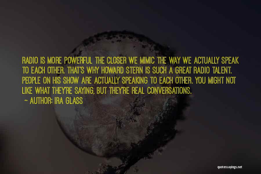 Show The Real You Quotes By Ira Glass