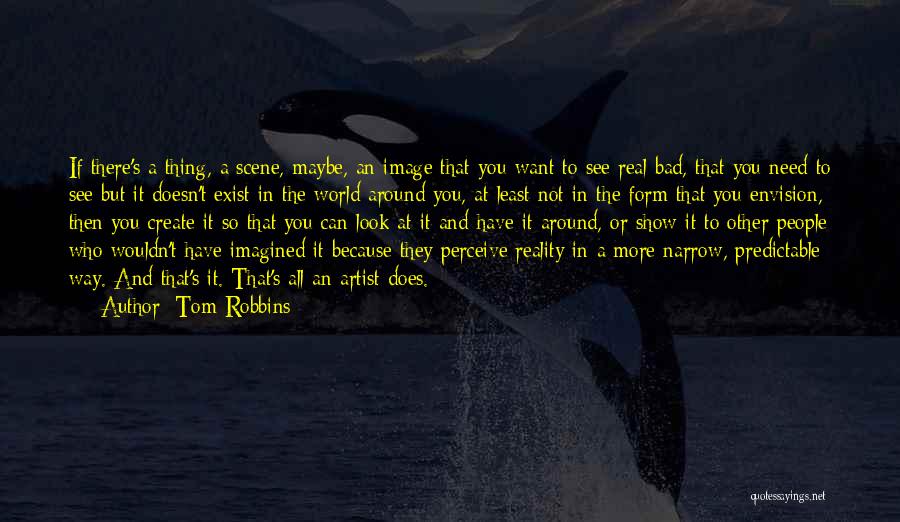 Show The Real You Quotes By Tom Robbins