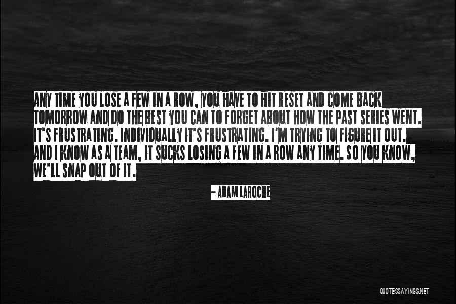 Show The Ropes Quotes By Adam LaRoche Show The Ropes Quotes By Adam LaRoche