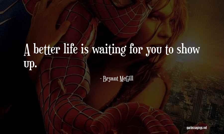 Show The Way To Betterment Quotes By Bryant McGill Show The Way To Betterment Quotes By Bryant McGill