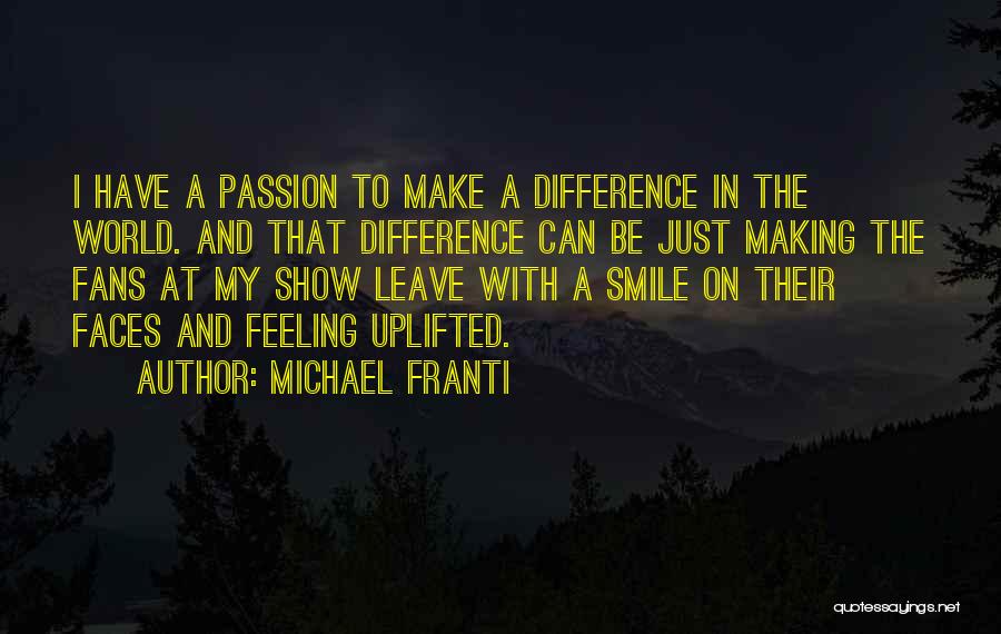 Show The World Your Smile Quotes By Michael Franti