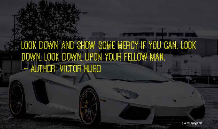 Show Them No Mercy Quotes By Victor Hugo