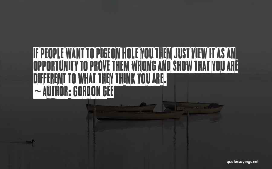 Show Them They're Wrong Quotes By Gordon Gee