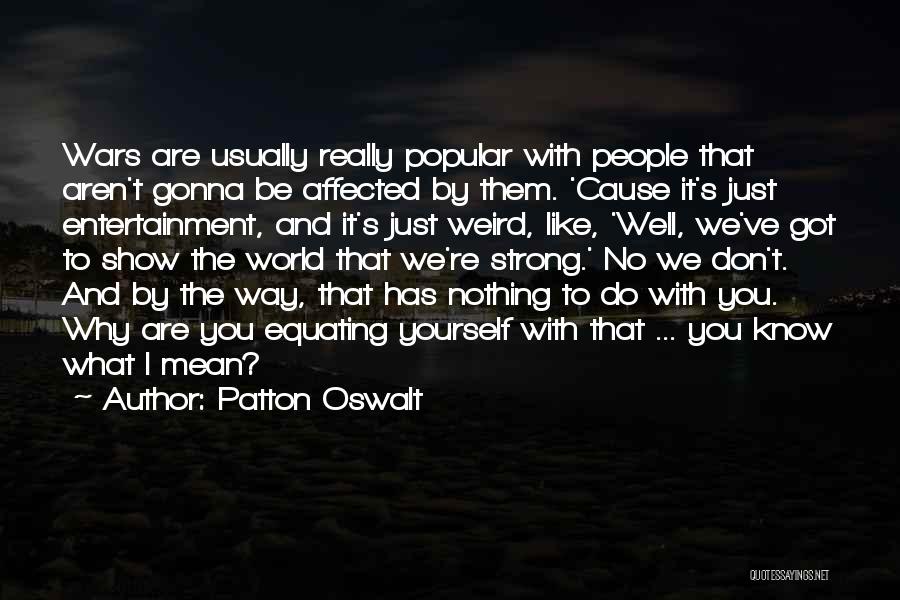 Show Them What You Got Quotes By Patton Oswalt